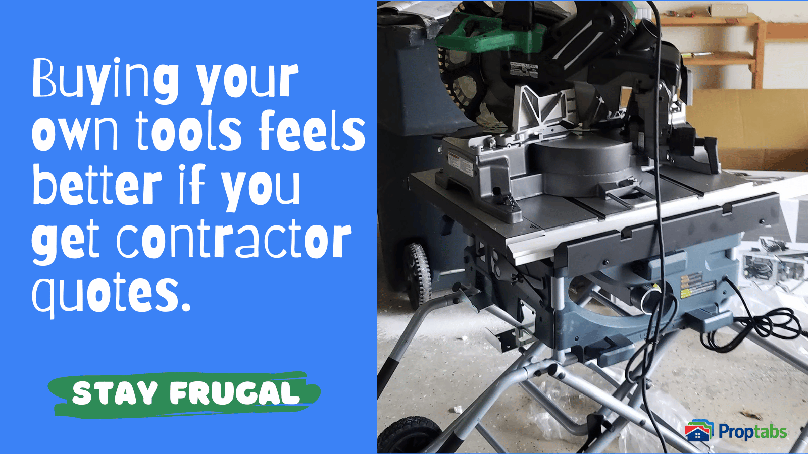 Miter saw and power tools on a workbench with the text overlay: 'Buying your own tools feels better if you get contractor quotes. Stay Frugal'
